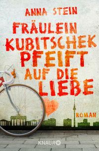 Buch Cover Fräulein Kubitschek pfeift auf die Liebe