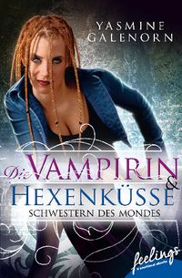 Buch Cover Schwestern des Mondes - Die Vampirin & Hexenküsse