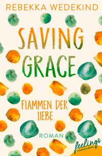Buch Cover Saving Grace – Flammen der Liebe
