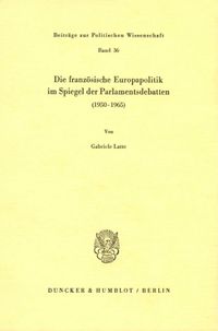 Buch Cover Die französische Europapolitik im Spiegel der Parlamentsdebatten (1950 - 1965).