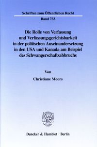 Buch Cover Die Rolle von Verfassung und Verfassungsgerichtsbarkeit in der politischen Auseinandersetzung in den USA und Kanada am Beispiel des Schwangerschaftsabbruchs.