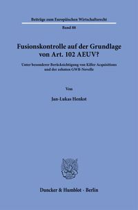 Buch Cover Fusionskontrolle auf der Grundlage von Art. 102 AEUV?