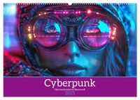 Buch Cover Cyberpunk - Hochtechnisierte Neonwelt (Wandkalender 2025 DIN A2 quer), CALVENDO Monatskalender