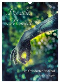 Buch Cover Die stillen Momente im Ohlsdorfer Friedhof (Wandkalender 2025 DIN A3 hoch), CALVENDO Monatskalender