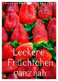 Buch Cover Leckere Früchtchen ganz nah (Wandkalender 2025 DIN A4 hoch), CALVENDO Monatskalender