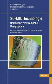 Buch Cover 3 D-MID Technologie - Räumliche Elektronische Baugruppen