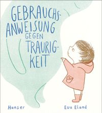Buch Cover Gebrauchsanweisung gegen Traurigkeit