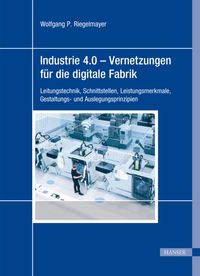 Buch Cover Industrie 4.0 - Vernetzungen für die digitale Fabrik