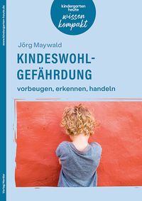 Buch Cover Kindeswohlgefährdung – vorbeugen, erkennen, handeln