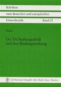Buch Cover Die TA Siedlungsabfall und ihre Bindungswirkung