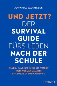 Buch Cover Und jetzt? Der Survival-Guide fürs Leben nach der Schule