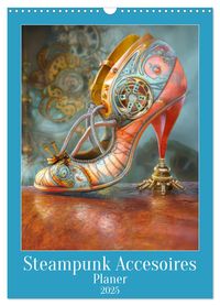 Buch Cover Steampunk Accesoires - Planer (Wandkalender 2025 DIN A3 hoch), CALVENDO Monatskalender