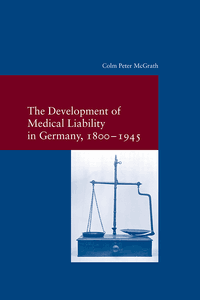 Buch Cover The Development of Medical Liability in Germany, 1800-1945