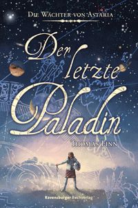 Buch Cover Die Wächter von Astaria 1: Der letzte Paladin