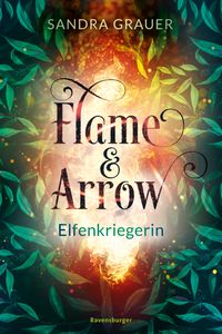 Buch Cover Flame & Arrow, Band 2 - Elfenkriegerin