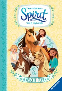 Buch Cover Dreamworks Spirit Wild und Frei: Verrückte Ferien