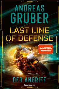 Buch Cover Last Line of Defense, Band 1: Der Angriff. Die neue Action-Thriller-Reihe von Nr. 1 SPIEGEL-Bestsellerautor Andreas Gruber!