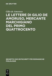 Buch Cover Le lettere di Gilio de Amoruso, mercante marchigiano del primo Quattrocento
