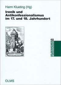 Buch Cover Irenik und Antikonfessionalismus im 17. und 18. Jahrhundert