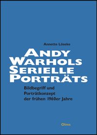 Buch Cover Andy Warhols serielle Porträts. Jackie Kennedy - Marilyn Monroe - Liz Taylor - Ethel Scull