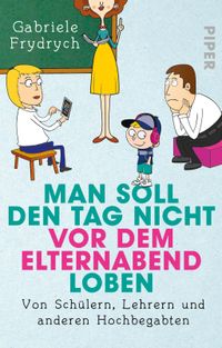 Buch Cover Man soll den Tag nicht vor dem Elternabend loben
