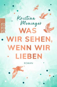 Buch Cover Was wir sehen, wenn wir lieben