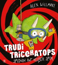 Buch Cover Trudi Triceratops. Spionin auf heißer Spur
