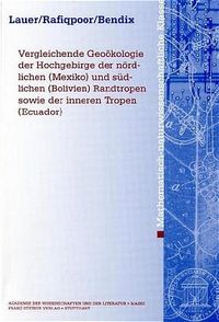 Buch Cover Vergleichende Geoökologie der Hochgebirge der nördlichen (Mexiko) und südlichen (Bolivien) Randtropen sowie der inneren Tropen (Ecuador)