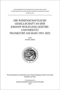 Buch Cover Die Wissenschaftliche Gesellschaft an der Johann Wolfgang Goethe-Universität Frankfurt am Main 1955–2022