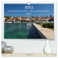 Buch Cover Istria – Coastal Wonders, Historic Cities, and Island Dreams (High Quality Premium Wall Calendar 2027 DIN A2 landscape),CALVENDO 12 Month Wall Calendar