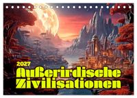 Buch Cover Außerirdische Zivilisationen (Tischkalender 2027 DIN A5 quer), CALVENDO Monatskalender