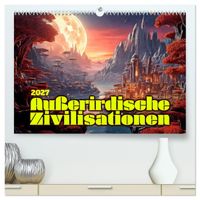 Buch Cover Außerirdische Zivilisationen (hochwertiger Premium Wandkalender 2027 DIN A2 quer), Kunstdruck in Hochglanz