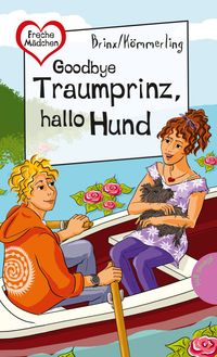 Buch Cover Goodbye Traumprinz, hallo Hund