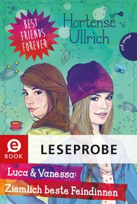 Buch Cover Best Friends Forever: Luca & Vanessa: Ziemlich beste Feindinnen (Leseprobe)