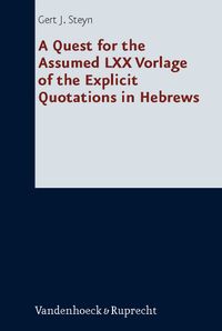 Buch Cover A Quest for the Assumed LXX Vorlage of the Explicit Quotations in Hebrews