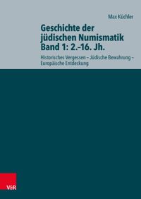Buch Cover Geschichte der jüdischen Numismatik - Band 1: 2.–16. Jh.