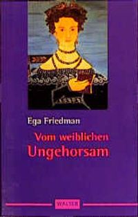 Buch Cover Vom weiblichen Ungehorsam