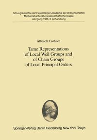 Buch Cover Tame Representations of Local Weil Groups and of Chain Groups of Local Principal Orders