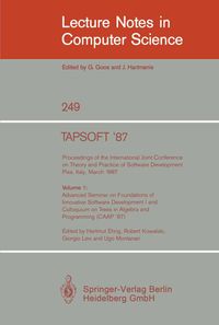 Buch Cover TAPSOFT '87: Proceedings of the International Joint Conference on Theory and Practice of Software Development, Pisa, Italy, March 1987