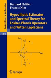 Buch Cover Hypoelliptic Estimates and Spectral Theory for Fokker-Planck Operators and Witten Laplacians