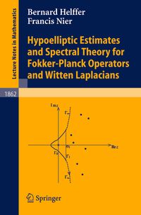 Buch Cover Hypoelliptic Estimates and Spectral Theory for Fokker-Planck Operators and Witten Laplacians