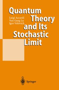 Buch Cover Quantum Theory and Its Stochastic Limit