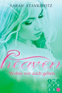 Buch Cover Heaven 2: Wohin wir auch gehen
