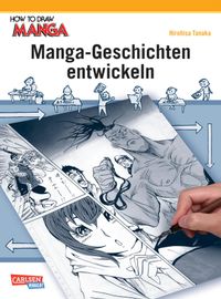 Buch Cover How To Draw Manga: Manga-Geschichten entwickeln