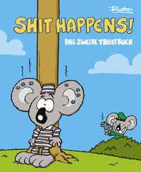 Buch Cover Shit happens!: Das zweite Tröstbuch