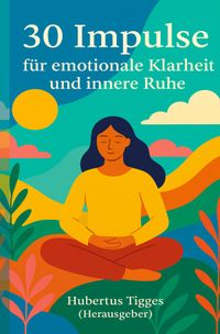 Buch Cover 30 Impulse für emotionale Klarheit und innere Ruhe