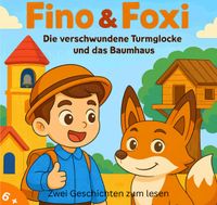 Buch Cover Fino &amp; Foxi - Die verschwundene Turmglocke und das Baumhaus