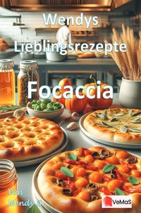 Buch Cover Wendys Lieblingsrezepte - Focaccia