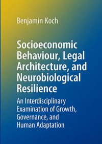 Buch Cover Socioeconomic Behaviour, Legal Architecture, and Neurobiological Resilience