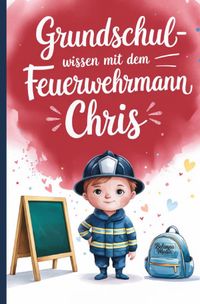 Buch Cover Grundschulwissen mit dem Feuerwehrmann Chris